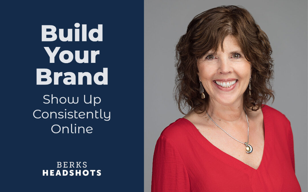 Want to Build Your Brand? Show Up Online Consistently