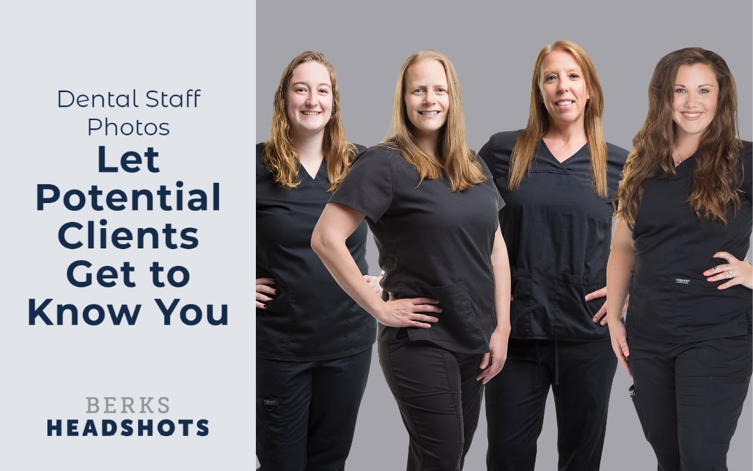 Dental Staff Photos Let Potential Clients Get to Know You