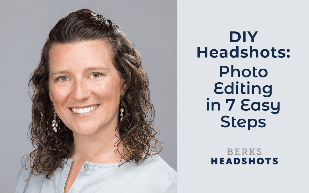 DIY Headshot: Photo Editing in 7 Easy Steps