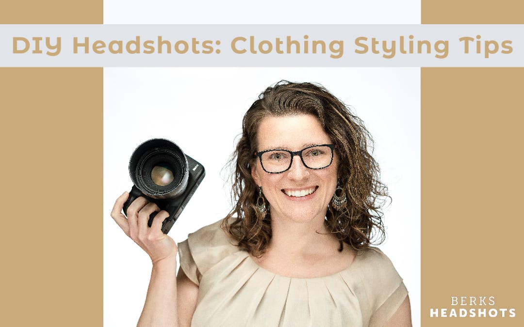 Headshot styling tips from Berks Headshots photographer Jennifer.